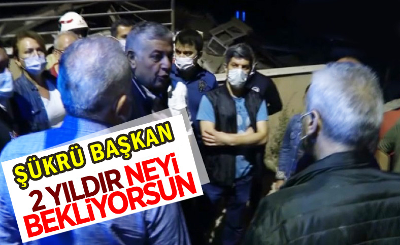 ŞÜKRÜ BAŞKAN 2 YILDIR NEYİ BEKLİYORSUN