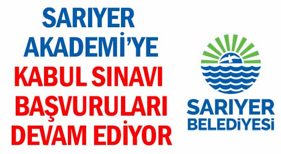 SARIYER AKADEMİ’YE </br>KABUL SINAVI BAŞVURULARI </br>DEVAM EDİYOR