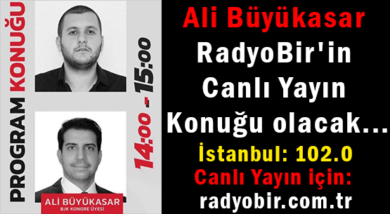 Ali Büyükasar RadyoBir'in Canlı Yayın Konuğu olacak...