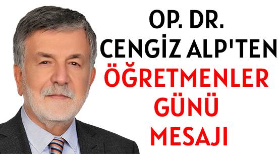 OP. DR. CENGİZ ALP’TEN </br>ÖĞRETMENLER GÜNÜ MESAJI