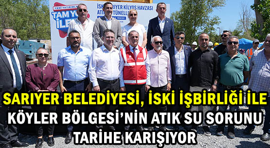 SARIYER BELEDİYESİ, İSKİ İŞBİRLİĞİ İLE </br>KÖYLER BÖLGESİ’NİN ATIK SU SORUNU </br>TARİHE KARIŞIYOR