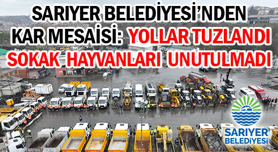 SARIYER BELEDİYESİ’NDEN </br>KAR MESAİSİ: </br>YOLLAR TUZLANDI </br>SOKAK HAYVANLARI UNUTULMADI