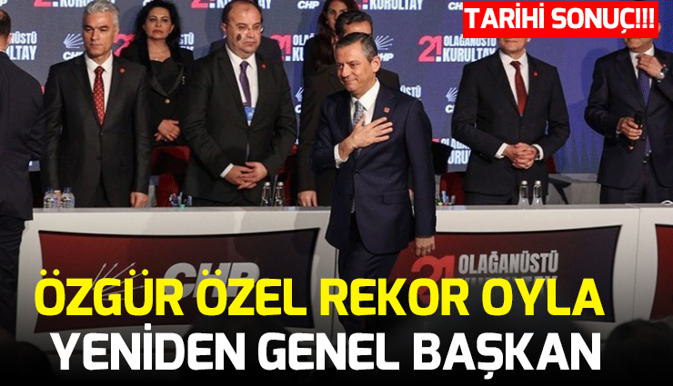 ÖZGÜR ÖZEL REKOR OYLA </br>YENİDEN GENEL BAŞKAN