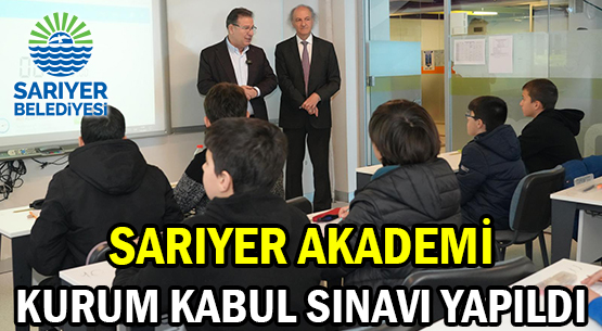 SARIYER AKADEMİ </br>KURUM KABUL SINAVI YAPILDI