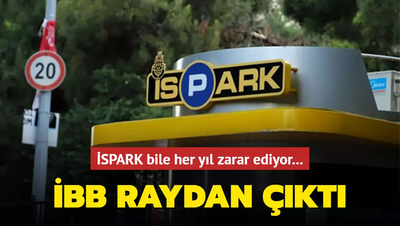 İBB Raydan Çıktı: </br>İSPARK Bile Her Yıl </br>Zarar Ediyor