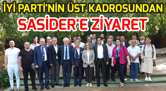 İYİ PARTİ'NİN ÜST KADROSUNDAN </br>SASİDER'E ZİYARET