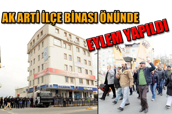 Ak Parti İlçe Binası Önünde Eylem Yapıldı