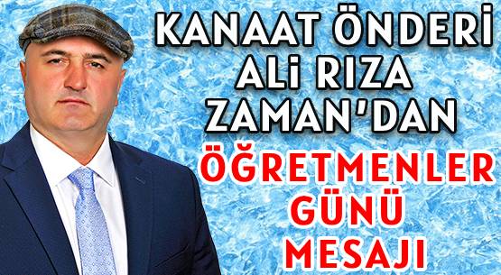 KANAAT ÖNDERİ ALI RIZA ZAMAN’DAN </br>ÖĞRETMENLER GÜNÜ MESAJI