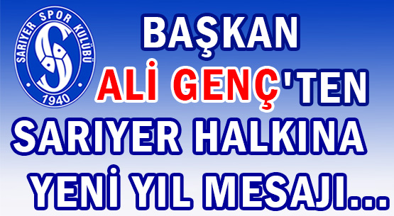 BAŞKAN ALİ GENÇ'TEN </br>ANLAMLI YENİ YIL MESAJI...