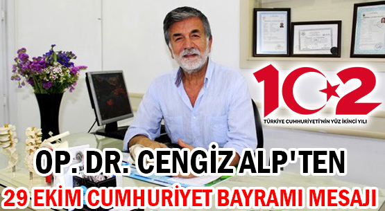 OP. DR. CENGİZ ALP’TEN </br>29 EKİM CUMHURİYET BAYRAMI MESAJI