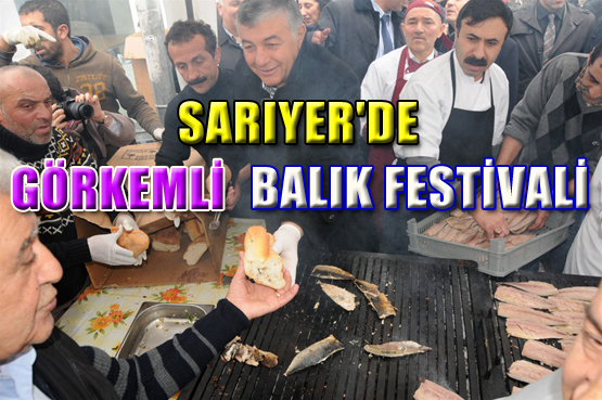 SARIYER'DE GÖRKEMLİ BALIK FESTİVALİ