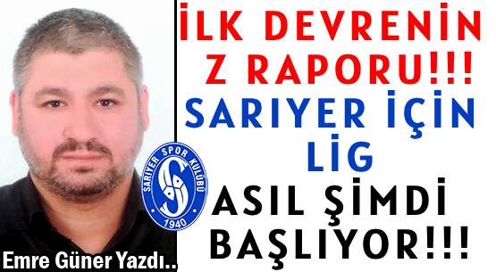 İLK DEVRENİN  Z RAPORU!!! </br>SARIYER İÇİN LİG </br>ASIL ŞİMDİ BAŞLIYOR!!!