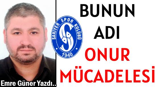 BUNUN ADI ONUR MÜCADELESİ