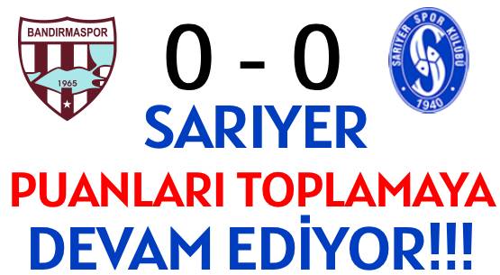 SARIYER </br>PUANLARI TOPLAMAYA </br>DEVAM EDİYOR!!!