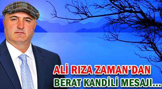 ALİ RIZA ZAMAN'DAN </br>BERAT KANDİLİ MESAJI