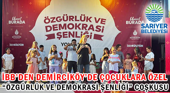 İBB’DEN DEMİRCİKÖY’DE </br>ÇOCUKLARA ÖZEL </br>'ÖZGÜRLÜK VE DEMOKRASİ ŞENLİĞİ' COŞKUSU