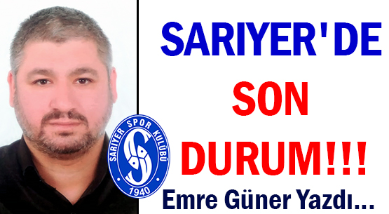 SARIYER'DE SON DURUM!!!