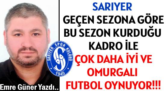 SARIYER  GEÇEN SEZONA GÖRE  </br>BU SEZON KURDUĞU KADRO İLE </br>ÇOK DAHA İYİ VE </br>OMURGALI FUTBOL OYNUYOR!!!
