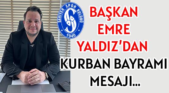 BAŞKAN EMRE YALDIZ’DAN  </br>KURBAN BAYRAMI MESAJI…