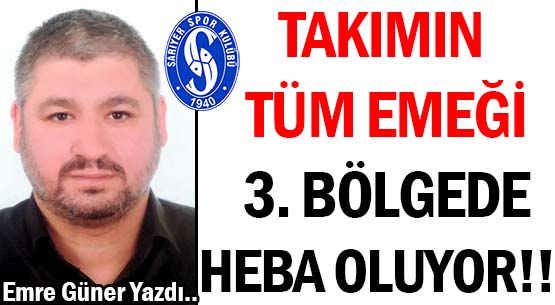 TAKIMIN TÜM EMEĞİ  </br>3. BÖLGEDE </br>HEBA OLUYOR!!!