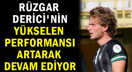 RÜZGAR DERİCİ'NİN </br>YÜKSELEN PERFORMANSI </br>ARTARAK DEVAM EDİYOR