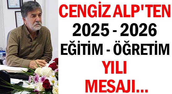 CENGİZ ALP'TEN 2025 - 2026 </br>EĞİTİM - ÖĞRETİM YILI MESAJI...