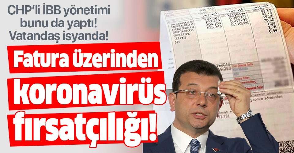 CHP'li İBB yönetimi doğalgaz faturaları üzerinden koronavirüs fırsatçılığına soyundu! Vatandaş isyan etti!