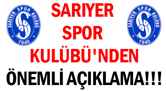 SARIYER SPOR KULÜBÜ'NDEN  </br>ÖNEMLİ AÇIKLAMA!!!