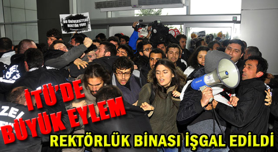 İTÜ'DE BÜYÜK EYLEM