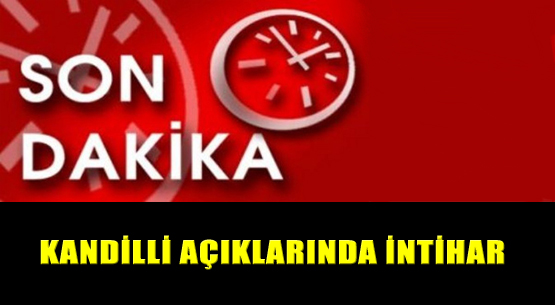 Kandilli açıklarında intihar