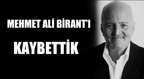 MEHMET ALİ BİRAND'I KAYBETTİK