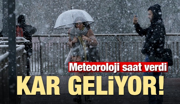 Meteoroloji Saat Verdi! Kar Geliyor