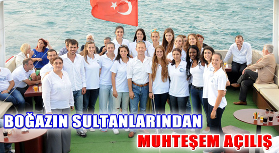 Bogazın Sultanlarından muhteşem açılış