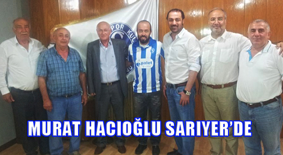 Murat Hacıoğlu Sarıyer'de