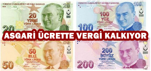 ASGARİ ÜCRETTE VERGİ KALKIYOR