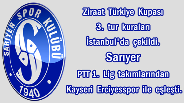 TÜRKİYE KUPASI'NDA SARIYER'İN RAKİBİ KAYSERİ ERCİYESSPOR OLDU