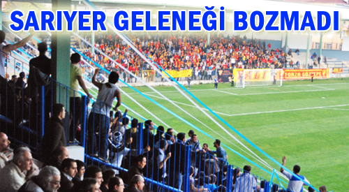 SARIYER GELENEĞİ BOZMADI