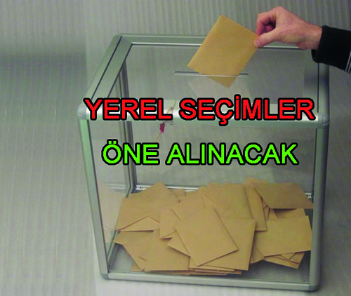 Yerel seçimler öne alınacak.