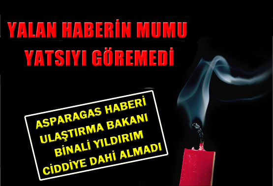 Yalan haberin mumu yatsıyı göremedi