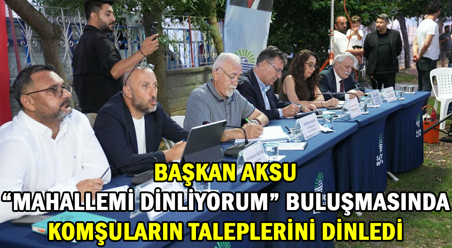 BAŞKAN AKSU </br>'MAHALLEMİ DİNLİYORUM' BULUŞMASINDA  </br>KOMŞULARIN TALEPLERİNİ DİNLEDİ