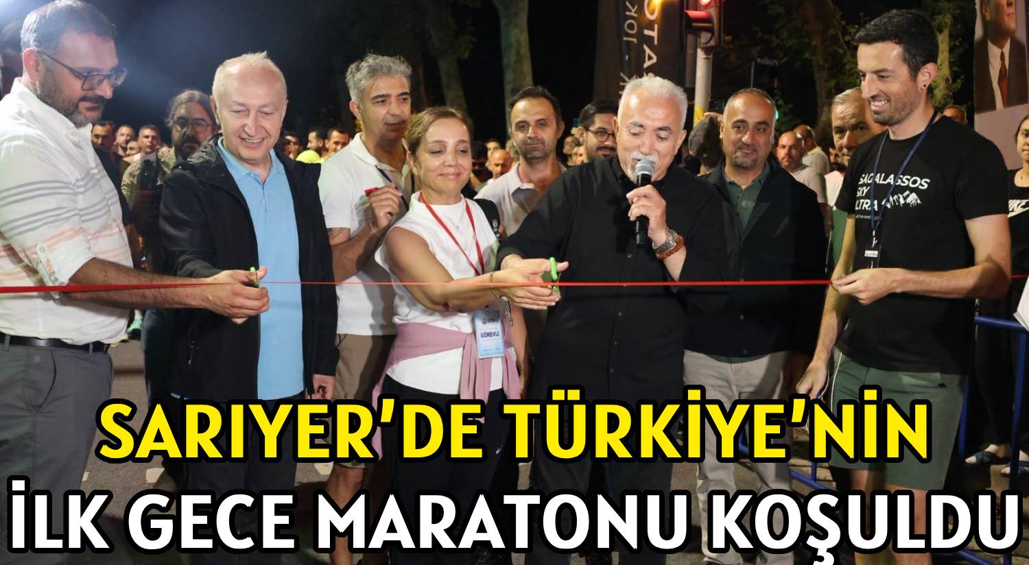SARIYER’DE TÜRKİYE’NİN </br>İLK GECE MARATONU KOŞULDU