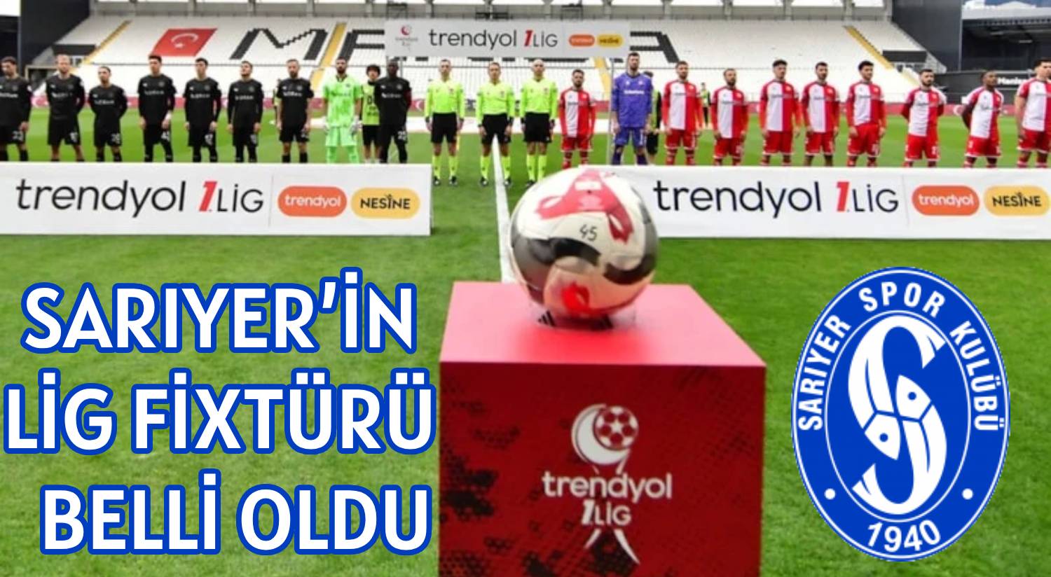 SARIYER’İN  LİG FİXTÜRÜ  BELLİ OLDU