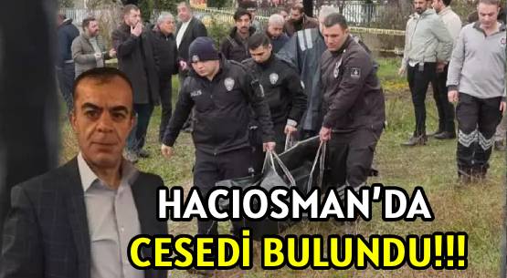 HACIOSMAN’DA CESEDİ BULUNDU!!!