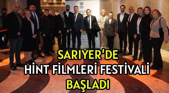 SARIYER’DE </br>HİNT FİLMLERİ FESTİVALİ BAŞLADI