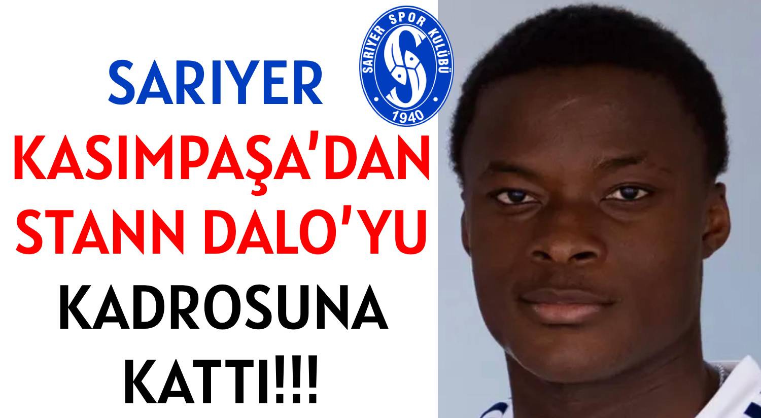 SARIYER KASIMPAŞA’DAN  </br>STANN DALO’YU KADROSUNA KATTI!!!
