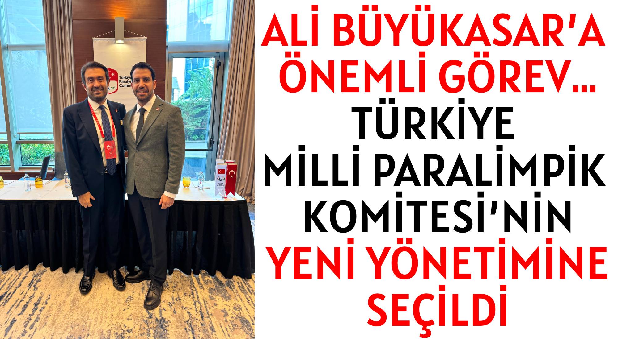 ALİ BÜYÜKASAR’A ÖNEMLİ GÖREV… </br>TÜRKİYE MİLLİ PARALİMPİK KOMİTESİ’NİN </br>YENİ YÖNETİMİNE SEÇİLDİ
