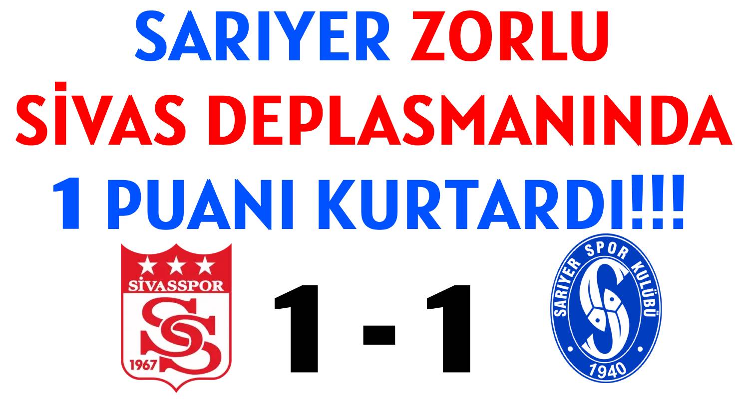 SARIYER </br>ZORLU  SİVAS DEPLASMANINDA  </br>1 PUANI KURTARDI!!!