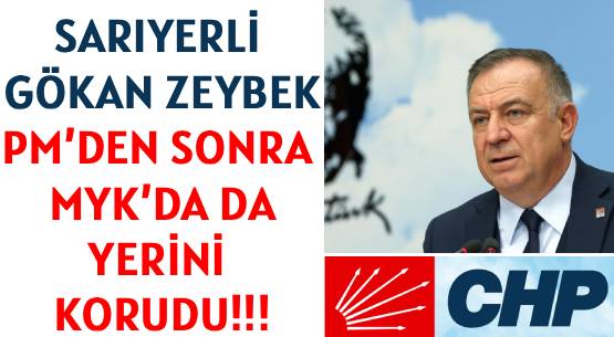 SARIYERLİ GÖKAN ZEYBEK </br>PM’DEN SONRA MYK’DA DA </br>YERİNİ KORUDU!!!
