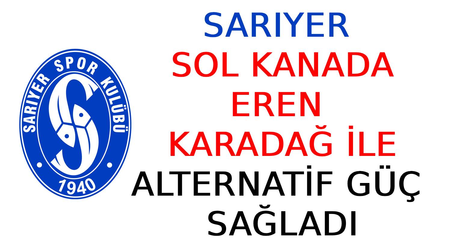 SARIYER SOL KANADA  </br>EREN KARADAĞ İLE </br>ALTERNATİF GÜÇ SAĞLADI