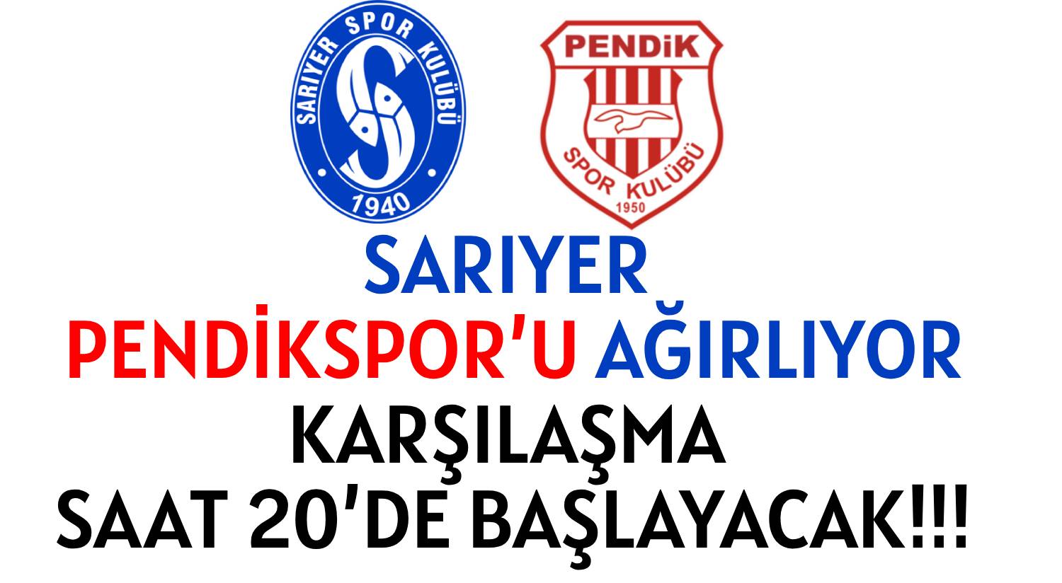 SARIYER PENDİKSPOR’U  AĞIRLIYOR  </br>KARŞILAŞMA SAAT 20’DE BAŞLAYACAK!!!